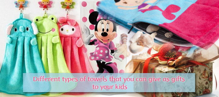 Different Types of Towels that You Can Give as Gifts to Your Kids