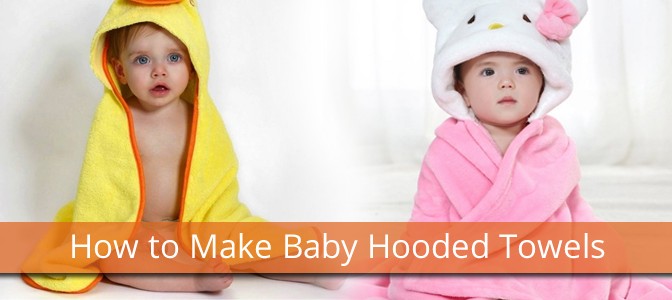 How to Make Baby Hooded Towels