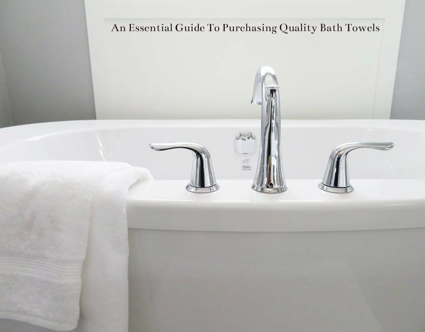 An Essential Guide To Purchasing Quality Bath Towels