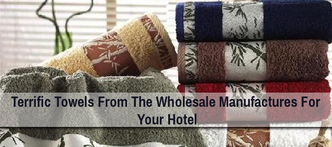 wholesale hotel towel manufacturers