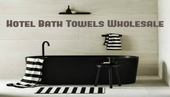 Notch Up Your Hotel’s Ambiance And Comfort Level With An Assortment Of Hotel Towels wholesale-hotel-towels