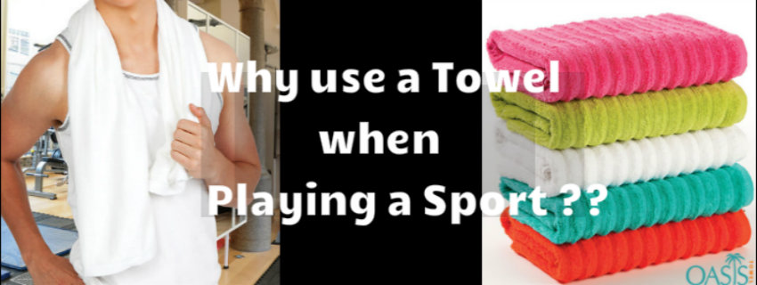 Why use a Towel when Playing a Sport? Understanding the Significance