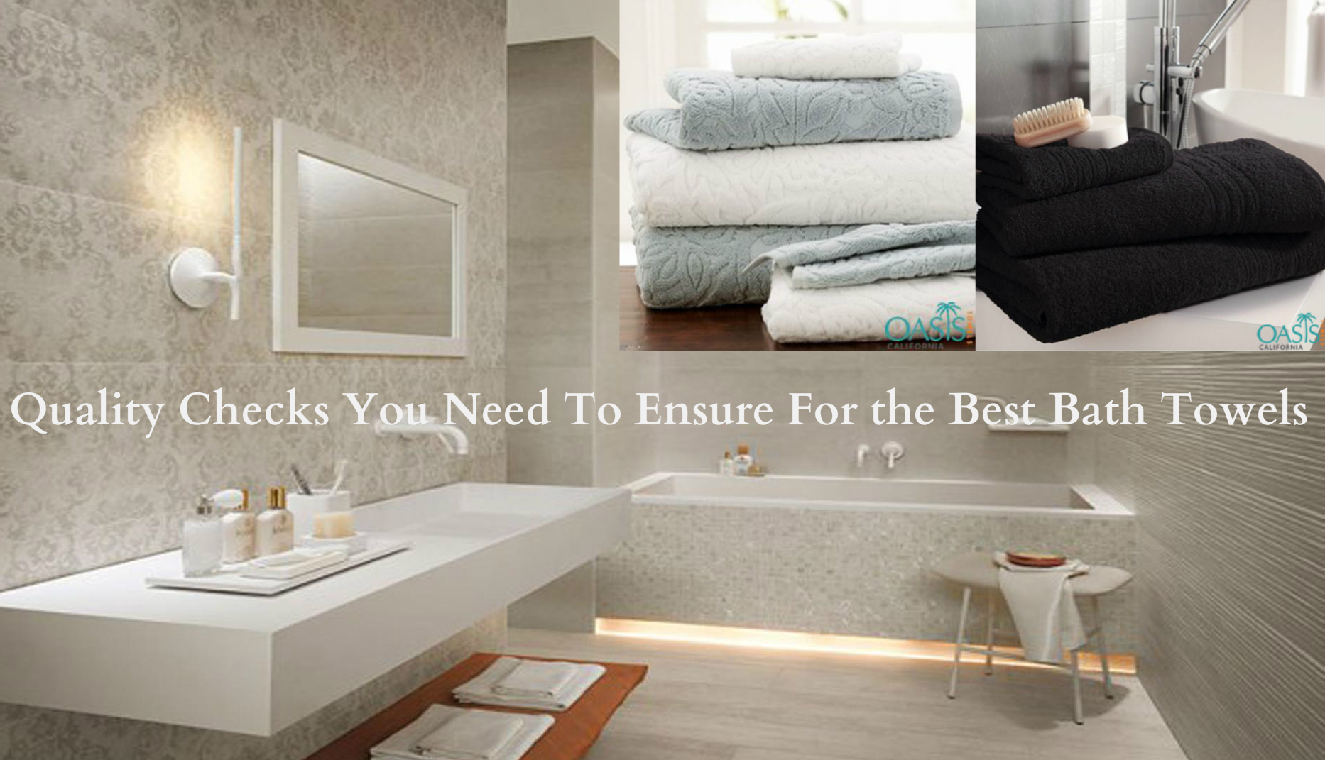 Quality Checks You Need To Ensure For the Best Bath Towels Quality Checks You Need To Ensure For the Best Bath Towels