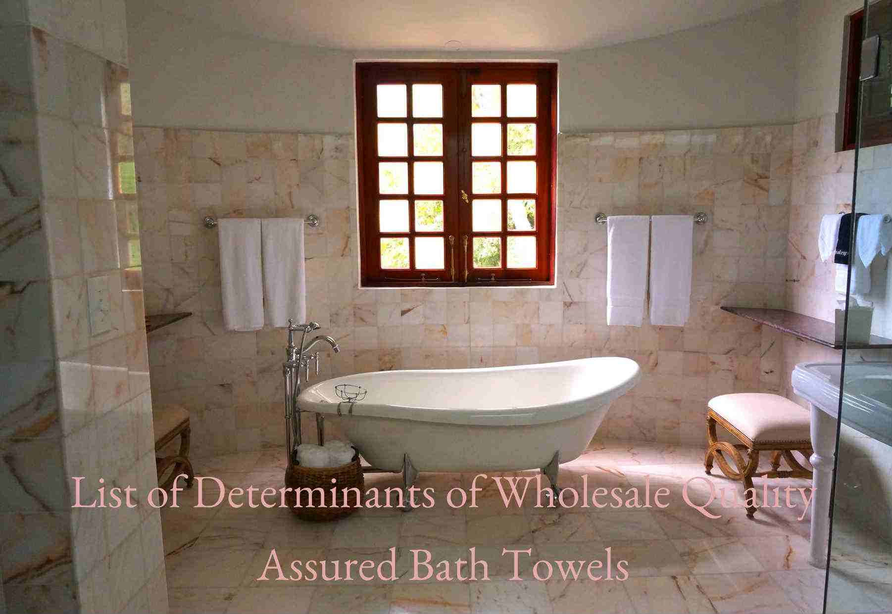 List Of Determinants Of Wholesale Quality Assured Bath Towels