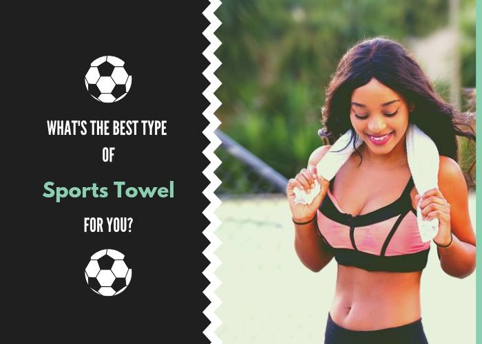 What's The Best Type of Sports Towel for You?