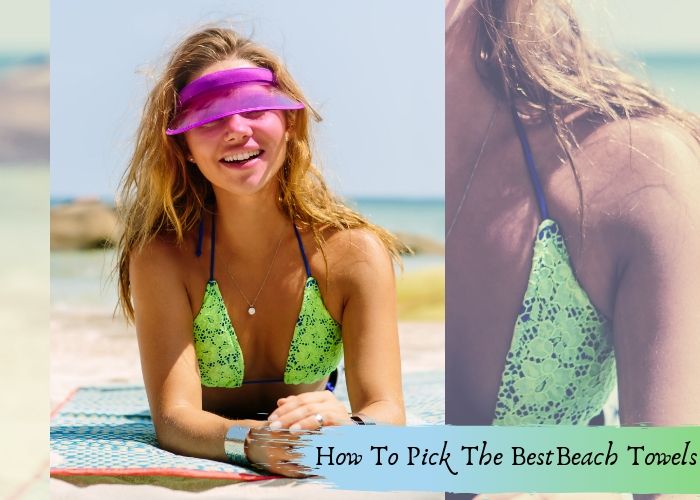 How To Pick The Best Beach Towels