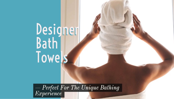 Designer Bath Towels Perfect For The Unique Bathing Experience bath towels sets manufacturers