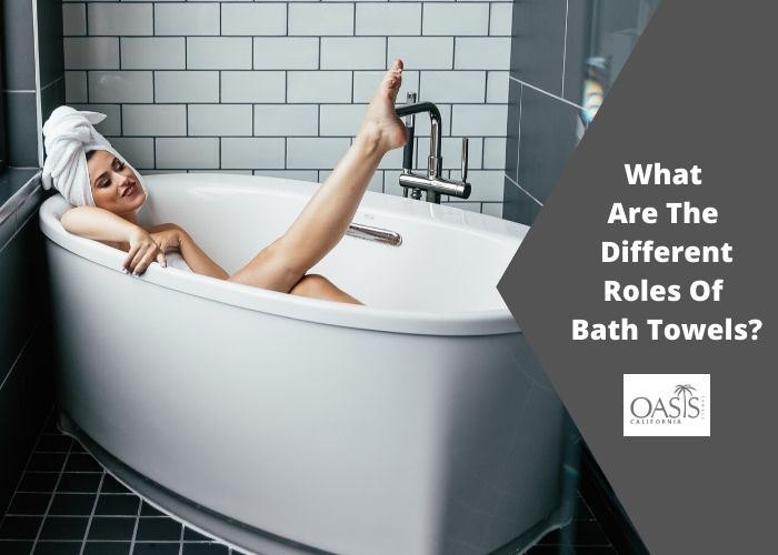 What Are The Different Roles Of Bath Towels? bath towels manufacturers