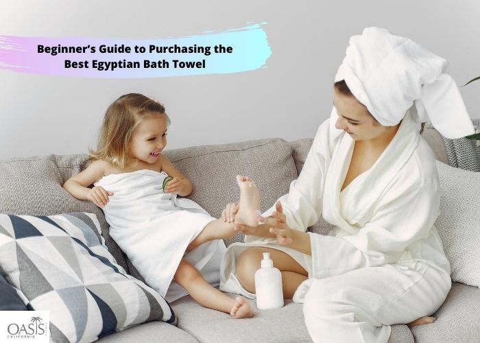 Beginner’s Guide to Purchasing the Best Egyptian Bath Towel organic cotton towels wholesale