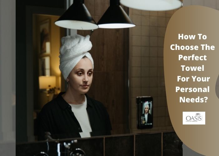How To Choose The Perfect Towel For Your Personal Needs? turkish bath towels wholesale