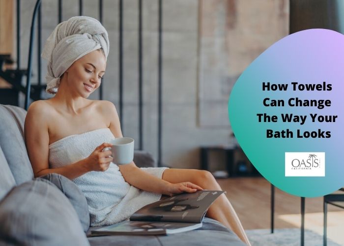 How Towels Can Change The Way Your Bath Looks luxury towels wholesale