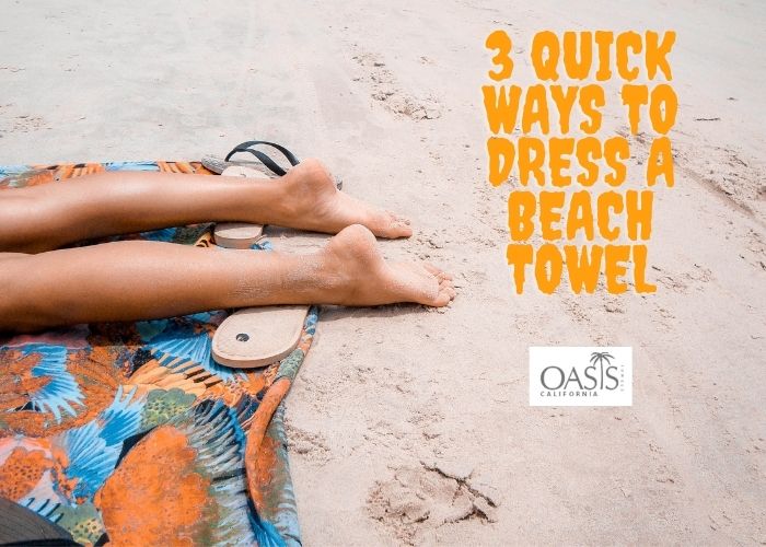3 Quick Ways To Dress A Beach Towel luxury towels wholesale