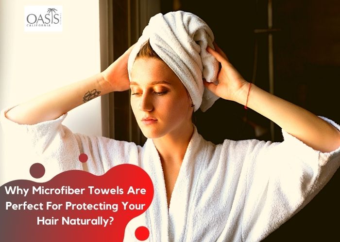 Why Microfiber Towels Are Perfect For Protecting Your Hair Naturally? wholesale microfiber towels