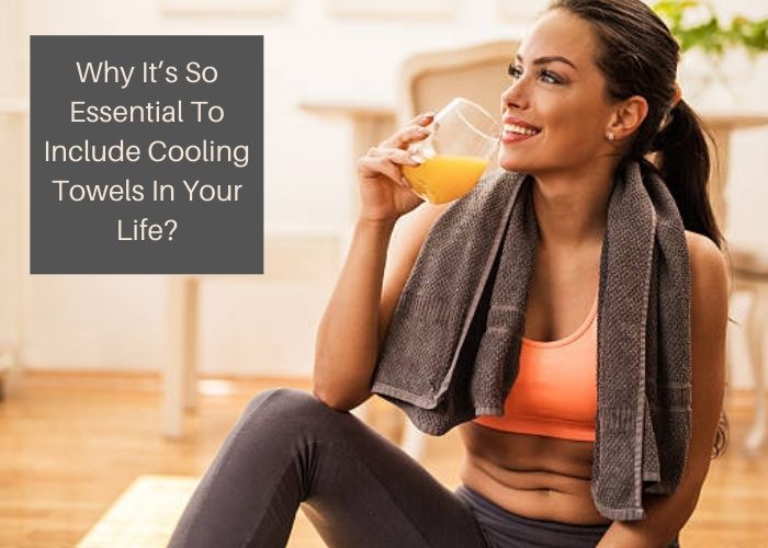 Why It’s So Essential To Include Cooling Towels In Your Life? towel manufacturers Australia