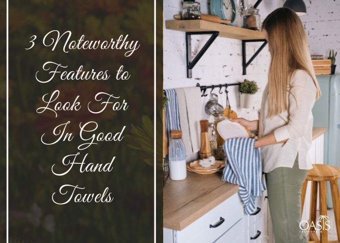 3 Noteworthy Features to Look For in Good Hand Towels