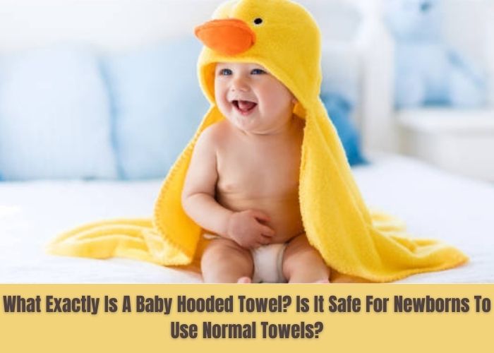 What Exactly Is A Baby Hooded Towel? Is It Safe For Newborns To Use Normal Towels? wholesale baby hooded towel