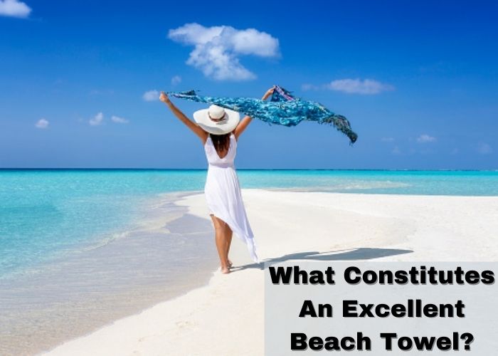 What Constitutes An Excellent Beach Towel? private label towels manufacturer