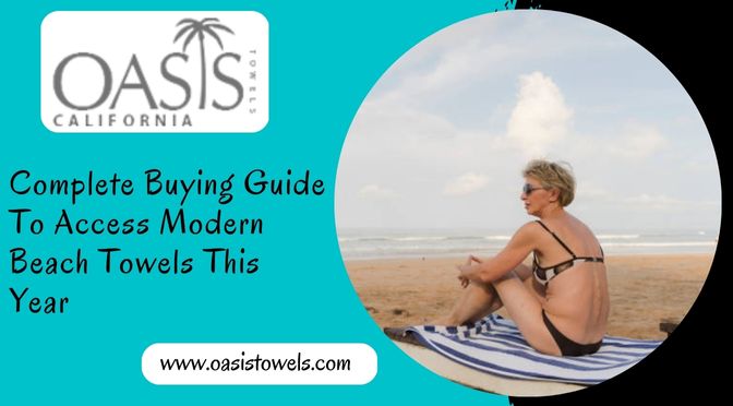 Complete Buying Guide To Access Modern Beach Towels This Year beach towel manufacturers