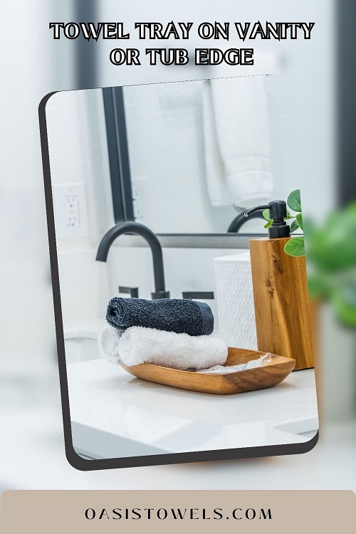 Towel Tray on Vanity or Tub Edge