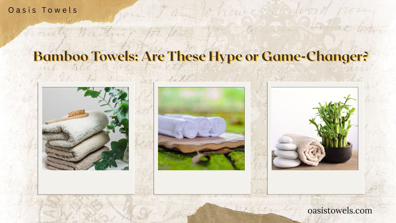 Bamboo Towels Are Hype or Game-Changer